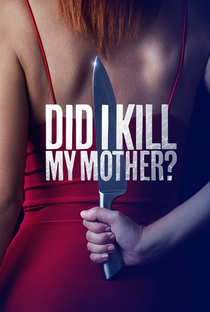 Did I Kill My Mother? - Poster / Capa / Cartaz - Oficial 2