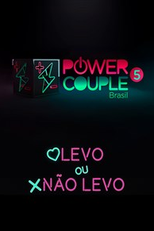 Levo ou Não Levo - Power Couple Brasil 5 (Levo ou Não Levo - Power Couple Brasil 5)