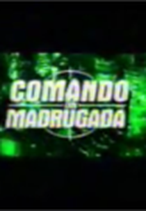 Comando da Madrugada na Rede Bandeirantes (Comando da Madrugada)