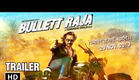 BULLETT RAJA : Official Theatrical Trailer | Saif Ali Khan, Sonakshi Sinha