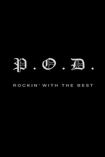 P.O.D.: Rockin' With The Best - Poster / Capa / Cartaz - Oficial 1