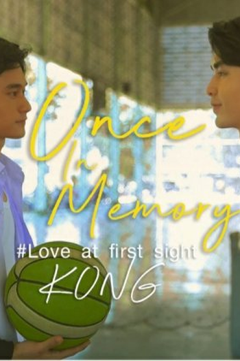  de Curta Once In Memory: Love At First Sight (2021)