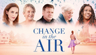 Change in the Air - Official US Trailer