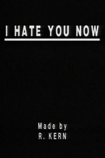 I Hate You Now  (I Hate You Now )