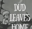 Dud Leaves Home
