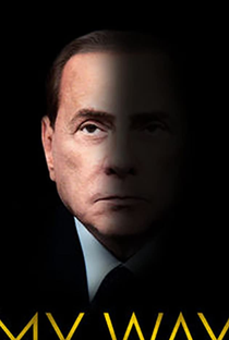 My Way: The rise and fall of Silvio Berlusconi - Poster / Capa / Cartaz - Oficial 2