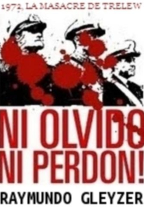 Ni olvido ni Perdón (Ni olvido ni perdón: 1972, la masacre de Trelew)