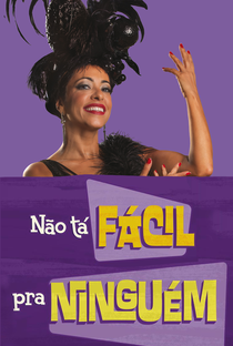 Não Tá Fácil Pra Ninguém - Poster / Capa / Cartaz - Oficial 2