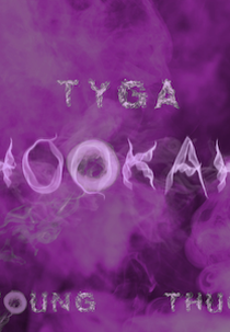Tyga Feat. Young Thug: Hookah (Tyga Feat. Young Thug: Hookah)