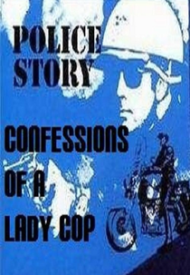 Dramas de Uma Policial (Police Story: Confessions of a Lady Cop)