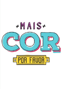 Mais Cor, Por Favor! (3ª Temporada) (Mais Cor, Por Favor!)
