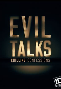 O Interrogatório: Descobrindo a Verdade (1ª Temporada) (Evil Talks: Chilling Confessions (Season 1))