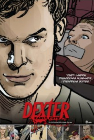 Poster 2 de Série Dexter: Early Cuts (1ª Temporada - Alex, Gene, Cindy) (2009)