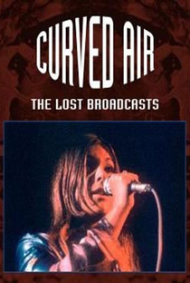 Curved Air ‎– The Lost Broadcasts - Poster / Capa / Cartaz - Oficial 1