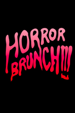 Horror Brunch!!! (Horror Brunch!!!)
