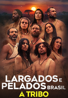 Largados e Pelados Brasil: A Tribo (1ª Temporada)