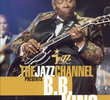 BET on Jazz - The Jazz Channel Presents: B.B. King
