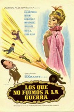 Los que no fuimos a la guerra      (Los que no fuimos a la guerra     )