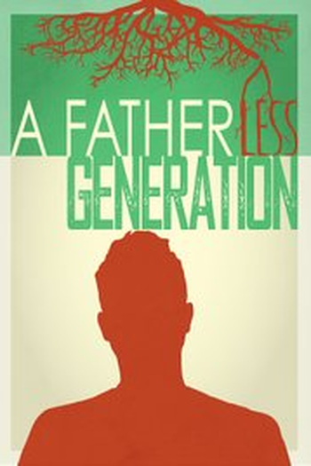 Poster de Filme A Fatherless Generation (2016)
