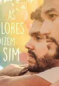 As Flores Dizem Sim (As Flores Dizem Sim)