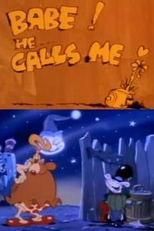 Desenhos Incríveis: Babe, He Calls Me (What a Cartoon!: Babe, He Calls Me)