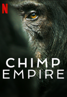 O Império dos Chimpanzés (Chimp Empire)