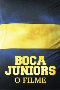 Boca Juniors: O Filme - Poster / Capa / Cartaz - Oficial 3