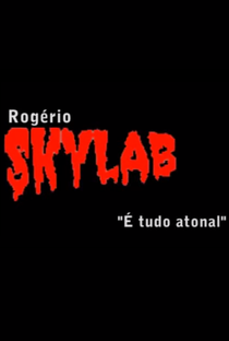 Rogério Skylab: É Tudo Atonal - Poster / Capa / Cartaz - Oficial 1