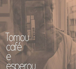 Tomou Café e Esperou