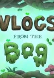 Vlogs from the Bog - Amphibia Shorts (Vlogs from the Bog - Amphibia Shorts)