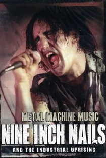 Metal Machine Music: Nine Inch Nails and the Industrial Uprising - Poster / Capa / Cartaz - Oficial 1