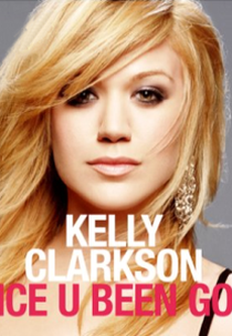 Kelly Clarkson - Since U Been Gone (Kelly Clarkson - Since U Been Gone)
