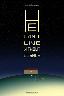 He can't live without Cosmos - Poster / Capa / Cartaz - Oficial 1
