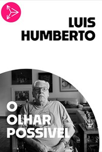 Luis Humberto: O Olhar Possível - Poster / Capa / Cartaz - Oficial 3