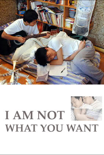 I Am Not What You Want - Poster / Capa / Cartaz - Oficial 1