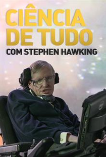 Ciência de Tudo com Stephen Hawking - Poster / Capa / Cartaz - Oficial 2