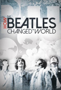 Como os Beatles Mudaram o Mundo - Poster / Capa / Cartaz - Oficial 1