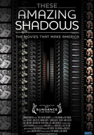 Essas Sombras Assombrosas – Os Filmes Que Fizeram a América (These Amazing Shadows)