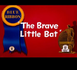The Brave Little Bat