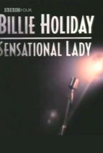 Billie Holiday: Sensational Lady - Poster / Capa / Cartaz - Oficial 1