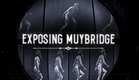 Exposing Muybridge - Official Trailer