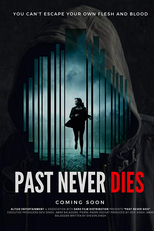 The Past Never Dies (The Past Never Dies)