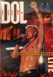 Billy Idol - In Super Overdrive Live (Soundstage - In Super Overdrive: Billy Idol Live)