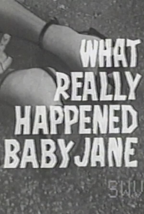 What Really Happened to Baby Jane - Poster / Capa / Cartaz - Oficial 1