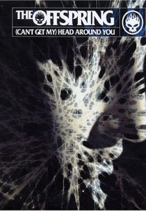 The Offspring: (Can't Get My) Head Around You (The Offspring: (Can't Get My) Head Around You)