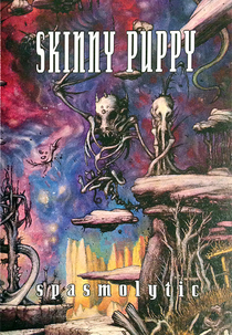 Skinny Puppy: Spasmolytic (Skinny Puppy: Spasmolytic)