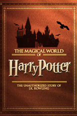 A magia de Harry Potter (The Magical World of Harry Potter: The Unauthorized Story of J.K. Rowling)