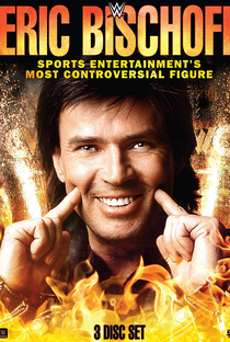 Eric Bischoff: Sports Entertainment's Most Controversial Figure - Poster / Capa / Cartaz - Oficial 1