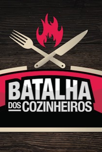 Batalha dos Cozinheiros (1ª Temporada) - Poster / Capa / Cartaz - Oficial 1
