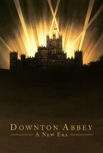 Downton Abbey: Uma Nova Era - Poster / Capa / Cartaz - Oficial 3